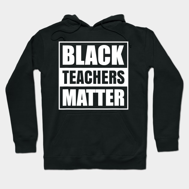 Black Teachers Matter History Month African Pride Bhm Hoodie by agustinbosman